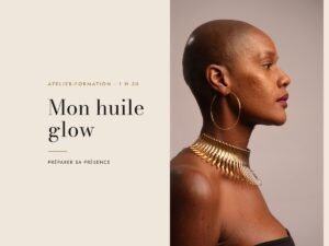 Mon huile glow — Atelier · Gonesse