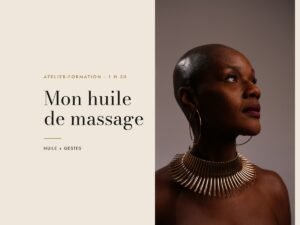 Mon huile de massage — Atelier · Gonesse