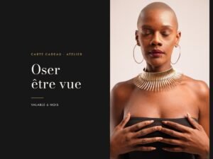Carte cadeau · Oser être vue